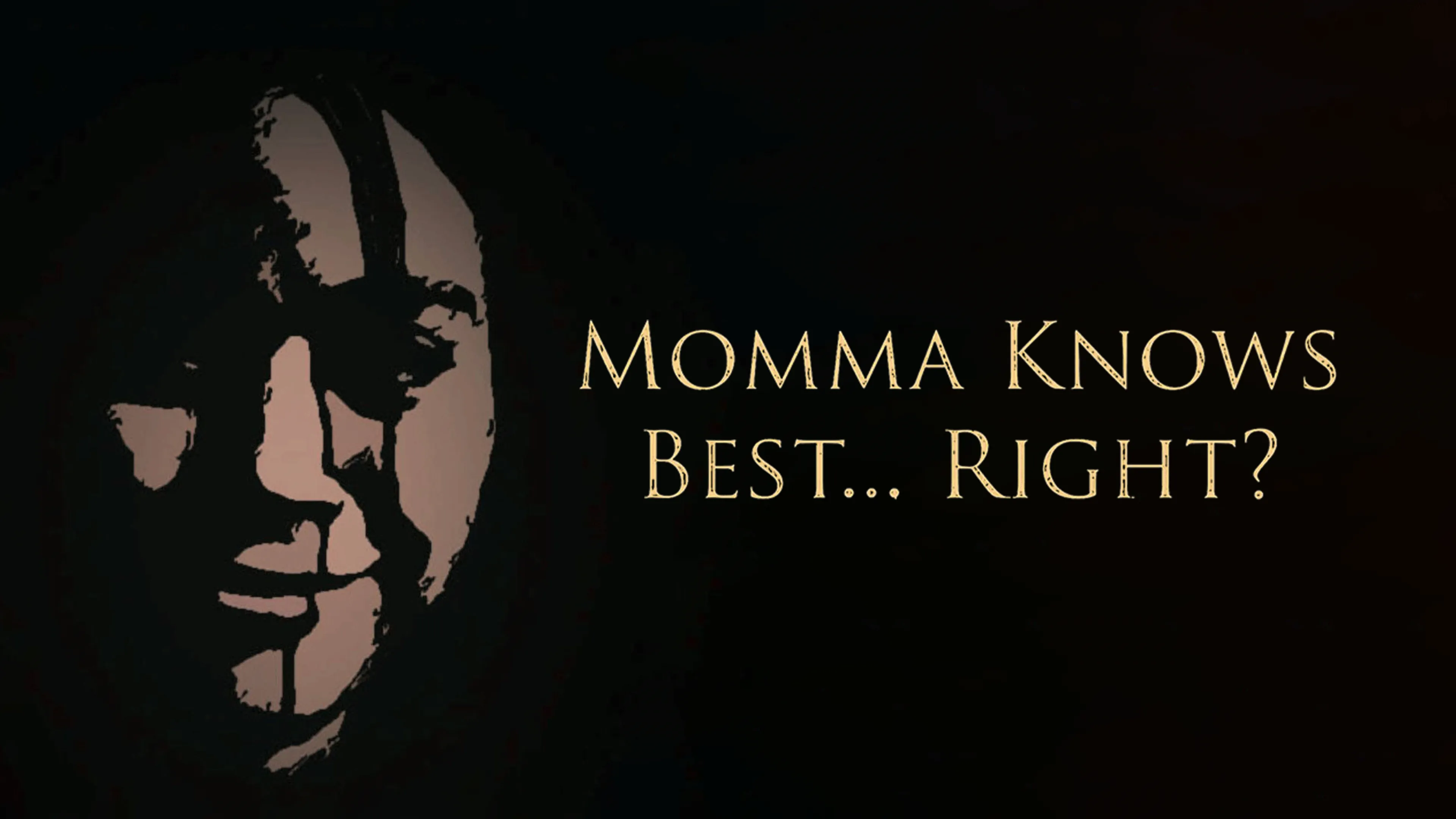 Momma Knows Best... Right? poster